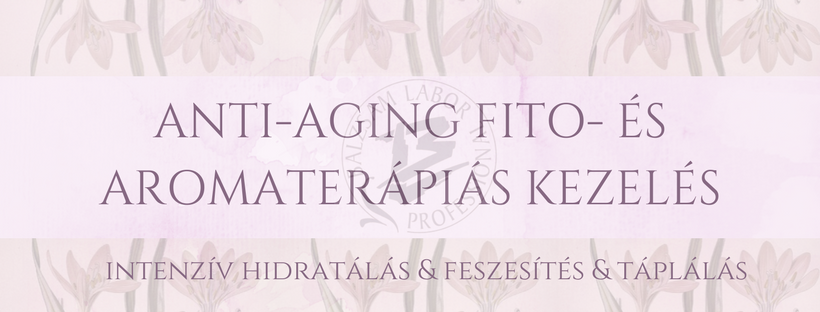 Anti-aging fito- és aromaterápiás kezelés